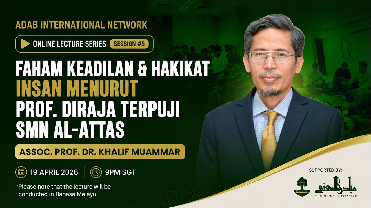 Faham Keadilan & Hakikat Insan Menurut Al-Attas - Dr. Khalif Muammar| AIN Online Lecture Series #5