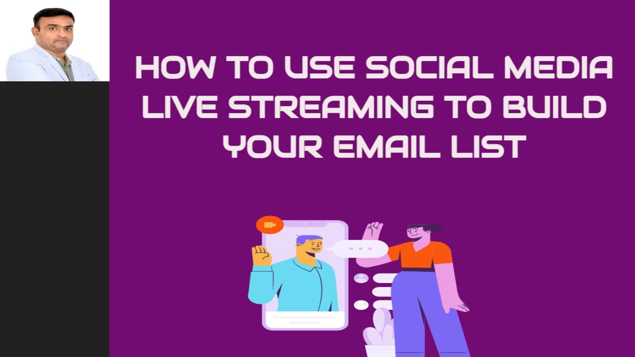 HOW TO USE SOCIAL MEDIA LIVE STREAMING TO BUILD YOUR EMAIL LIST