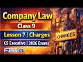 Company Law Class 9 | Lesson 7 Charges | Free Batch for 2026 Exams