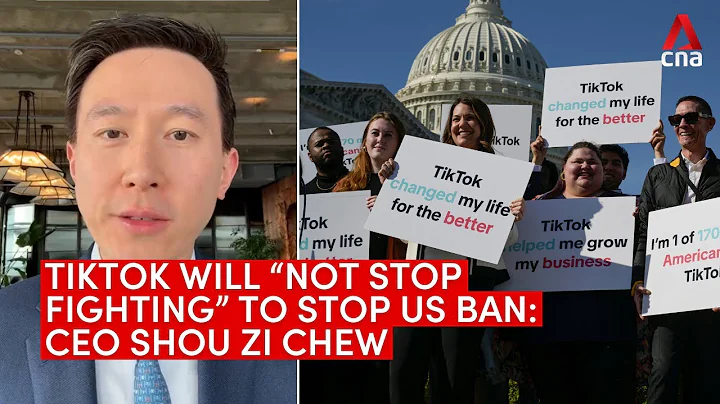 TikTok will "not stop fighting" to stop US ban: CEO Shou Zi Chew - DayDayNews