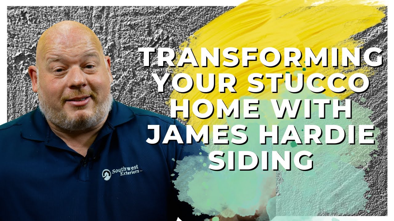 Transforming Your Stucco Home with James Hardie Siding