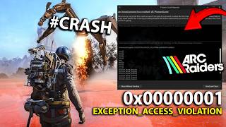 Arc Raiders - EXCEPTION_ACCESS_VIOLATION Ox000000001 | ✅How to Fix #arcraiders
