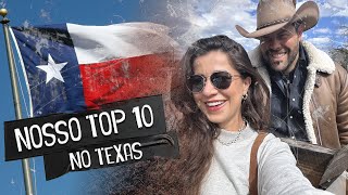 Nosso TOP 10 do que mais gostamos no TEXAS!