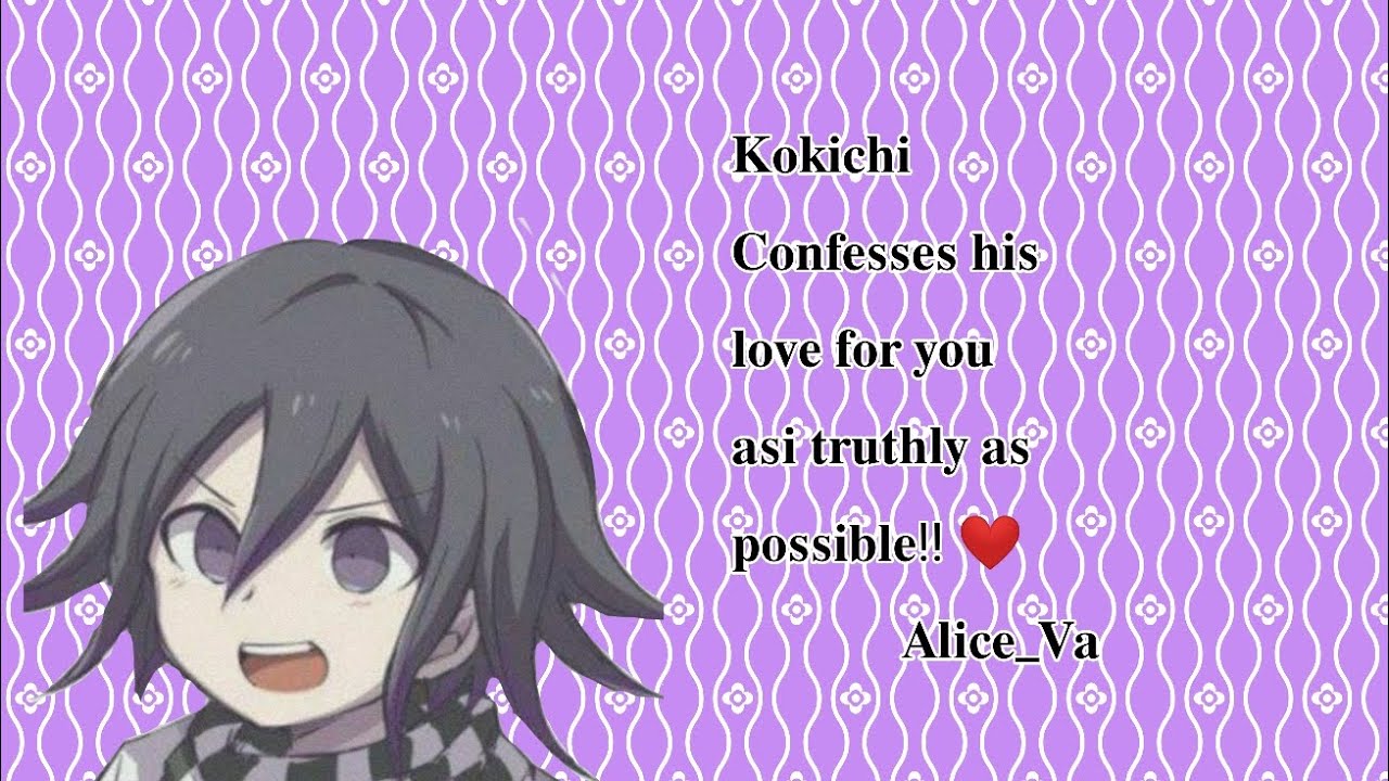 Kokichi Ouma x Listener                      kokichi confesses his love to you!