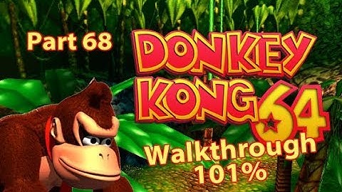 Donkey Kong 64 Walkthrough Part 68 - Big Bug Bash and Searchlight Seek!