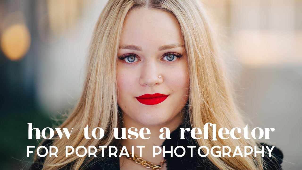 How To Use A Reflector For Better Portraits • The Fashion Camera