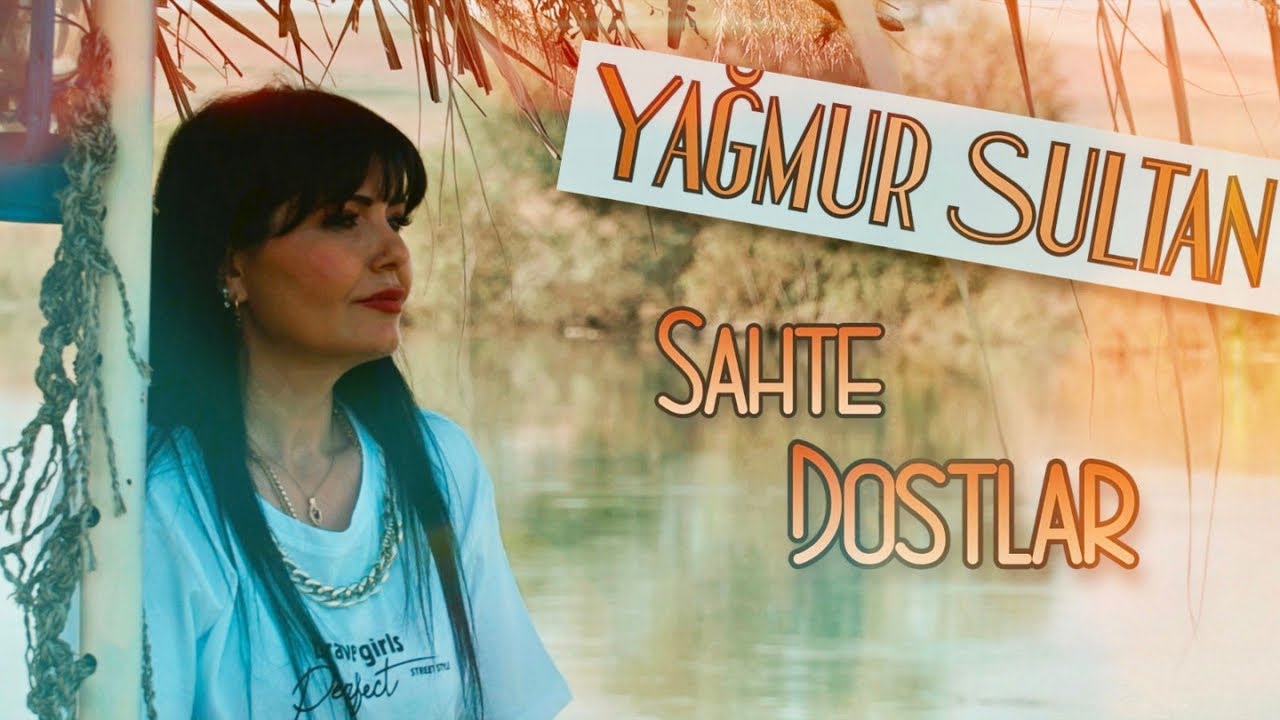 Yağmur Sultan - Sahte Dostlar - YouTube