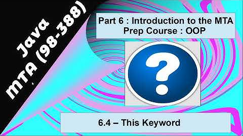6.4 MTA 98-388 - OOP - Java "THIS" Keyword