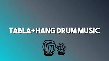 Tabla+Hang Drum Music - Five Minutes of Positive Music