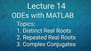 Three Cases to Solve Linear Homogeneous Equations ||Lecture 14|| ODEs with MATLAB