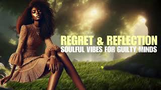 Regret Reflection Soulful Vibes for Guilty Minds - The Soul Sanctuary
