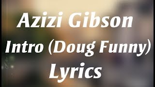 Azizi Gibson - Intro (Doug Funny) Lyrics