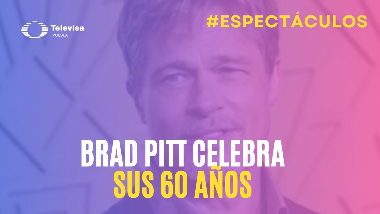 Brad Pitt celebra sus 60 años y ratifica que 'amar, significa dejar ir YouTube