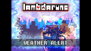 Weather Alert! - LAMBDARUNE (Deltarune Chapter 3)
