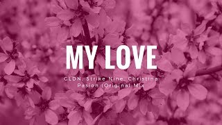 GLDN, Strike Nine, Christina Pasion - My Love (Original Mix)