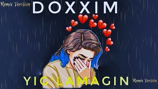 Doxxim-Yig‘lamagin (Official Remix) #doxxim