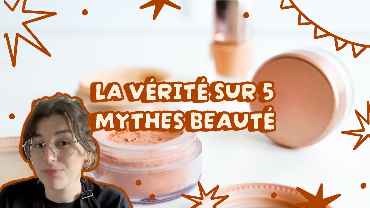 La vérité sur 5 mythes beauté - YouTube