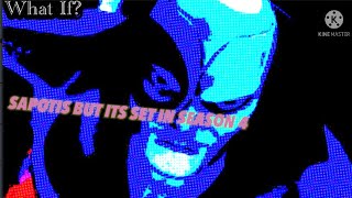 What If Sapotis Was Set In Season 4 Shadowmoth Outside His Layer Alternative Theme