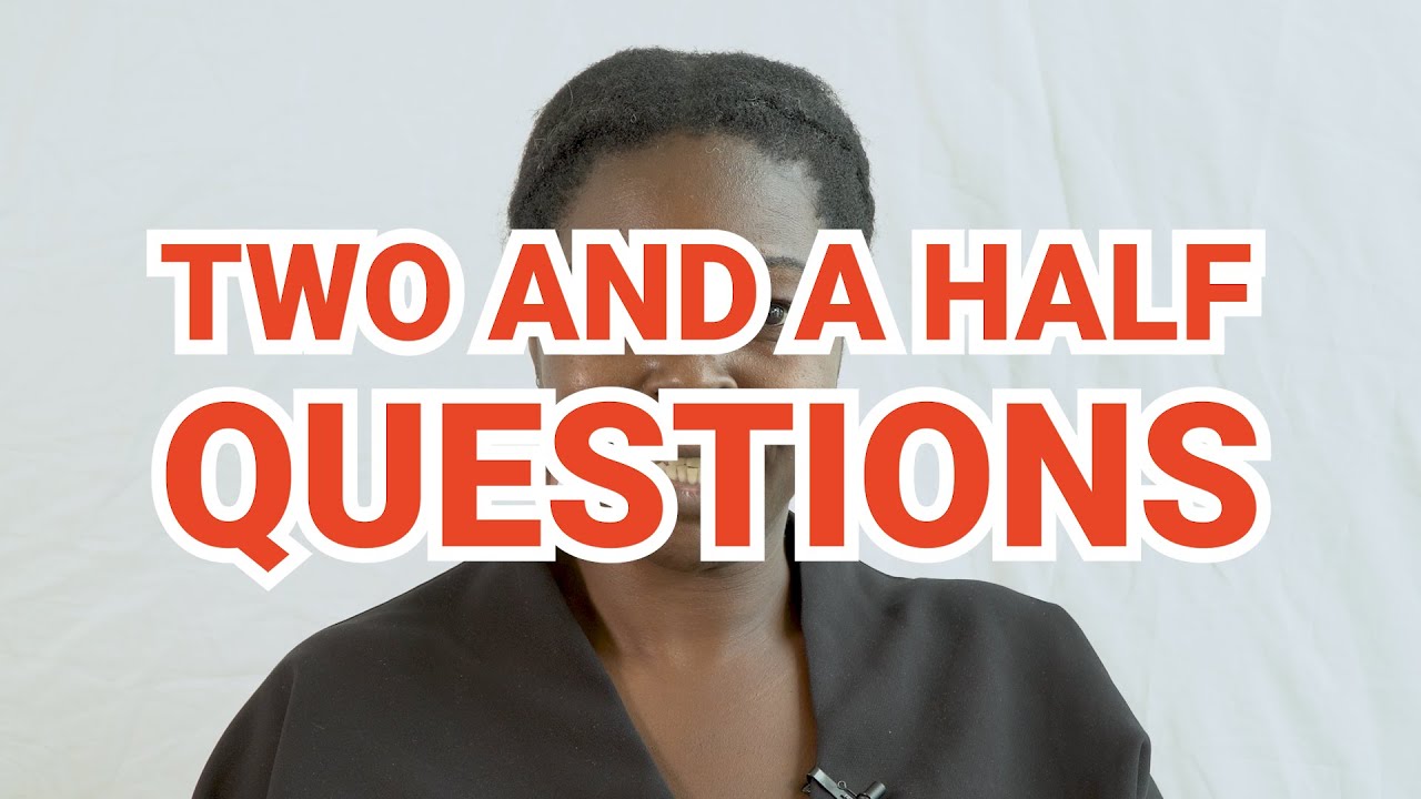 Two And A Half Questions