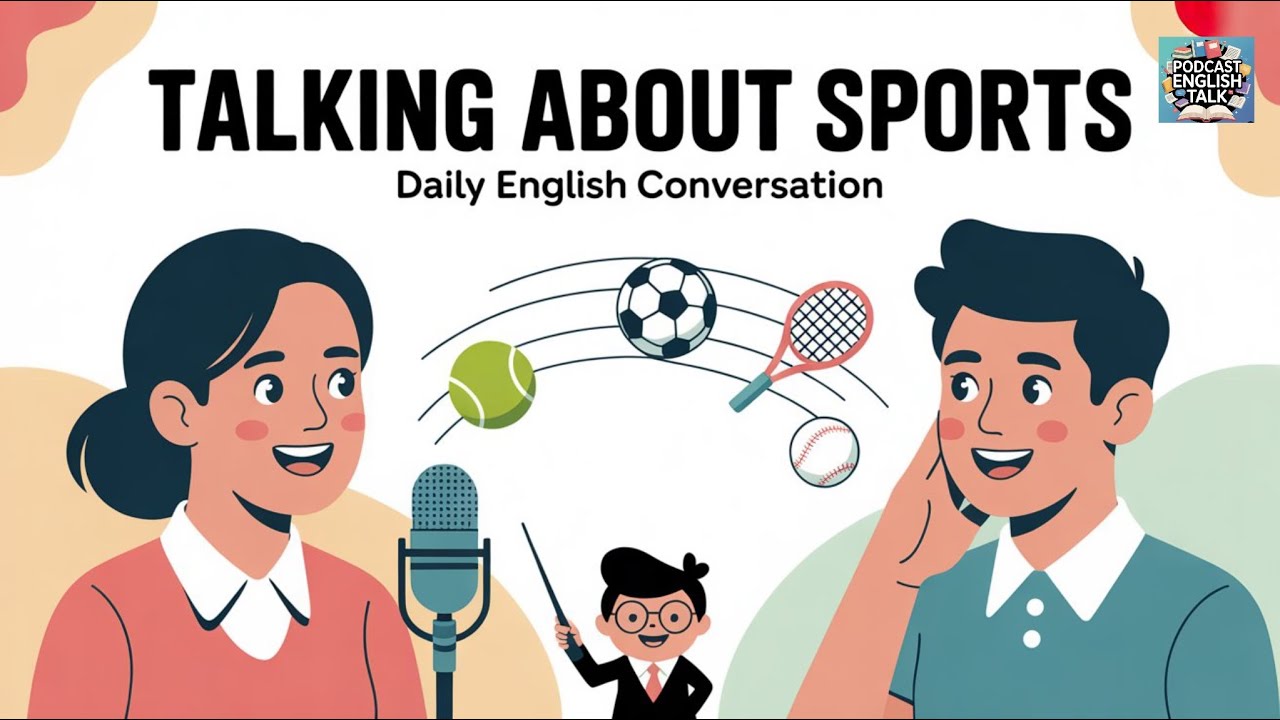 How to Talk About Sports in English | Easy Speaking Practice for Beginners | #PodccastEnglishTalk