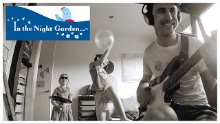 Turning In The Night Garden Theme Song Into A Rock N Roll Cover