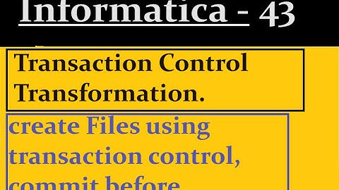 Transaction Control Transformation in Informatica