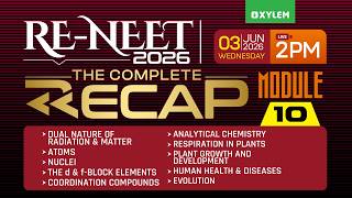 RE-NEET 2026: THE COMPLETE RECAP | Module 10 | Xylem NEET