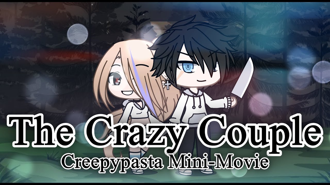 The Crazy Couple | Creepypasta Gacha Life Mini-Movie - YouTube