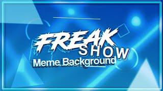 ✜ FREAK SHOW || animation meme background (REMAKE)