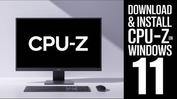 How to Download & Install CPU-Z on Windows 11!