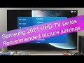 Samsung 2021 4K UHD TVs - tips for picture adjustment (AU7000, AU7100, AU8000)