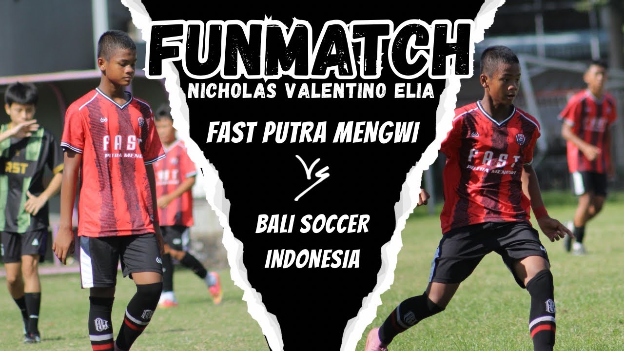 FAST PUTRA MENGWI U15 vs BALI SOCCER INDONESIA || FUN MATCH SPARING