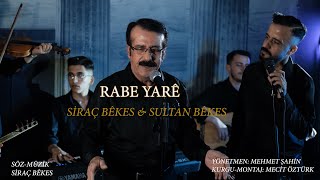 Bekes Siraç & Sultan Bekes - Rabe Yare