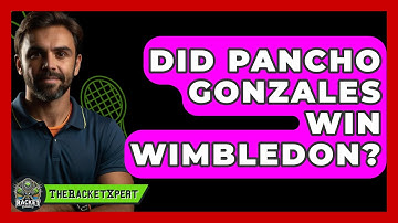 Did Pancho Gonzales Win Wimbledon? - The Racket Xpert