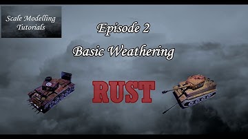 Episode 2 - Basic Weathering - Rust - Scale Modelling Tutorials