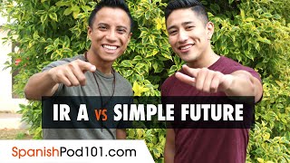 IR A + Infinitive VS. Future Tense: Whats the difference in Spanish