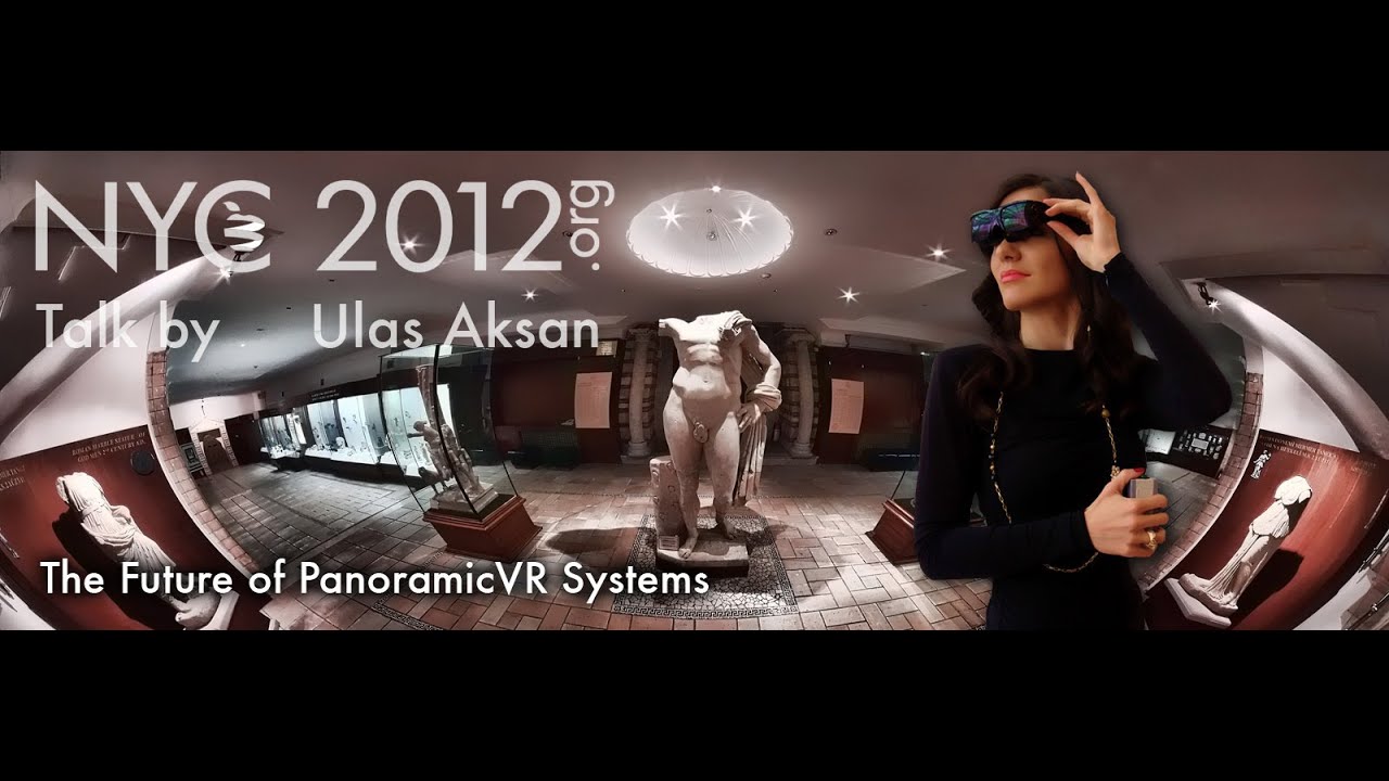 NYC2012 IVRPA - Future Of PanoramicVR Systems by Ulas AKSAN