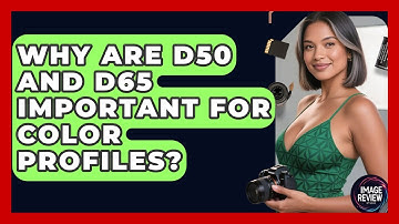 Why Are D50 And D65 Important For Color Profiles? - Image Review Studio