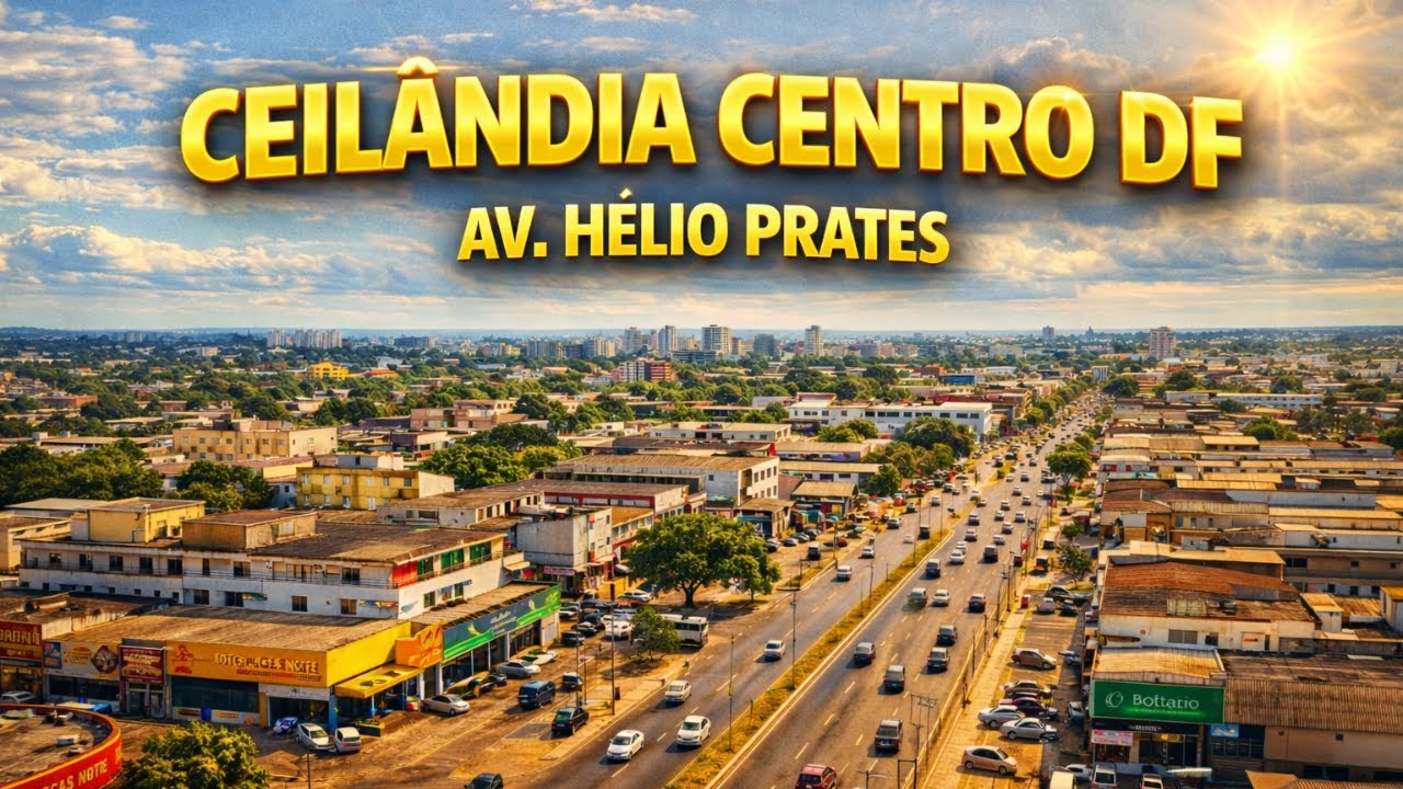 CONHECENDO A AVENIDA HÉLIO PRATES E CEILÂNDIA CENTRO DF!