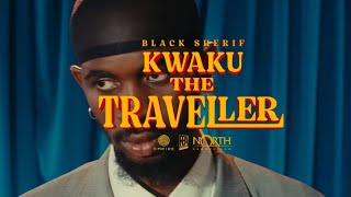 Black Sherif_ Kwaku The Traveller(Official Video Out Now)