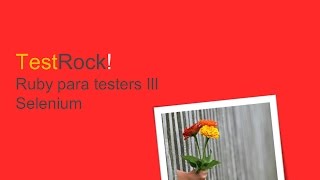 Ruby para testers III - Selenium (5/6)