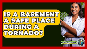 Is A Basement A Safe Place During A Tornado? - Earth Science Answers
