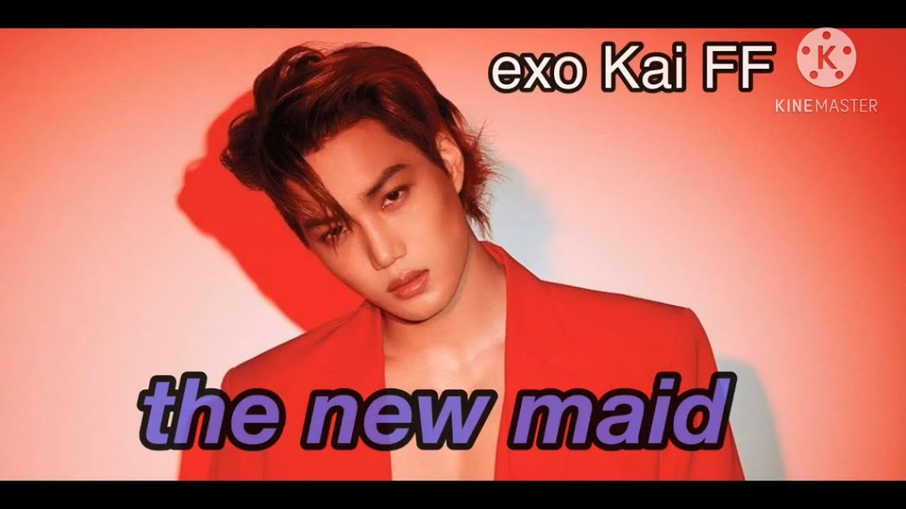 the  new maid- Exo Kai ff ep4