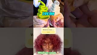 Which Ice Would You Like To Try