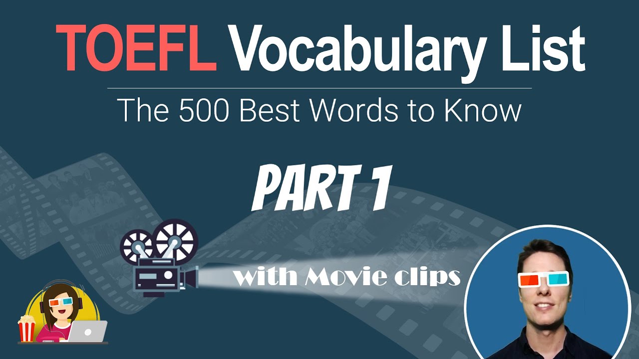 TOEFL Vocabulary With Movie Clips | The 500 Best Words to Know (Part 1)