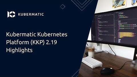 Here Come Our 5 Favourite Features of KKP 2.19