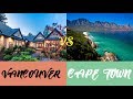Vancouver vs. Cape Town | World&#39;s Most Beautiful Cities 2018