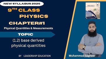 9th Class Physics Chapter#1 |(1.2) Base derived Physical Quantities| New Book 2025