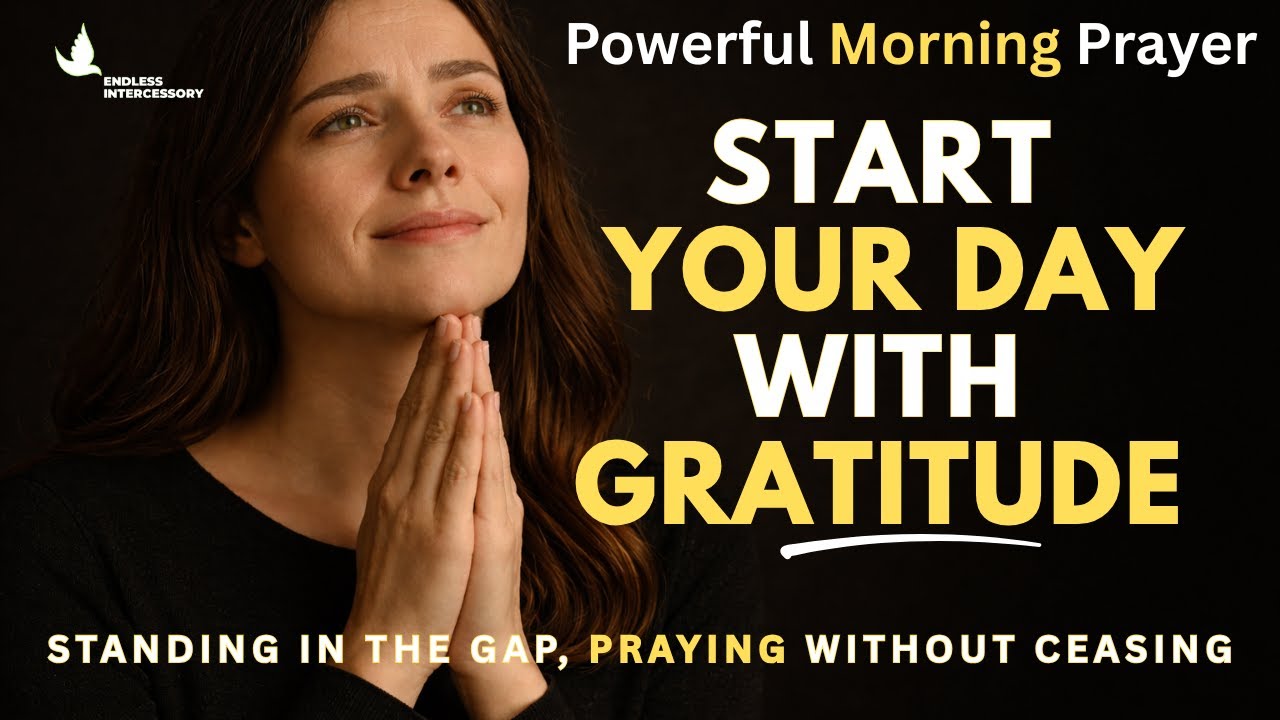 Пусть благодарность станет вашей утренней песней Богу каждый день | Мощная утренняя молитва