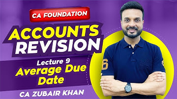 CA Foundation Accounts Revision I Lecture 9 I Average Due Date I CA Zubair Khan